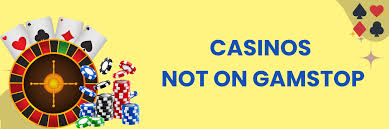 Exploring Casinos Not on GamStop UK A New Horizon for Online Gaming
