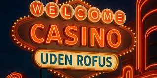 Casinoer uden Rofus Din Guide til Spil uden Begrænsninger